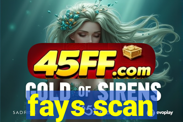 fays scan